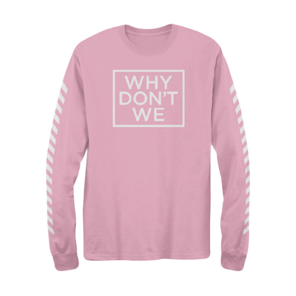 Why Don’t We Long Sleeve (Pink)