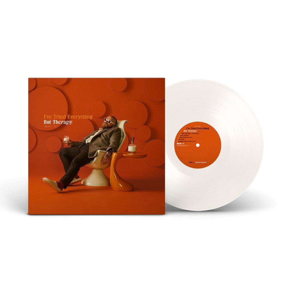 I’ve Tried Everything But Therapy (Part 1)  White Vinyl